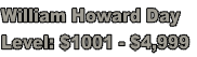 William Howard Day
Level: $1001 - $4,999
